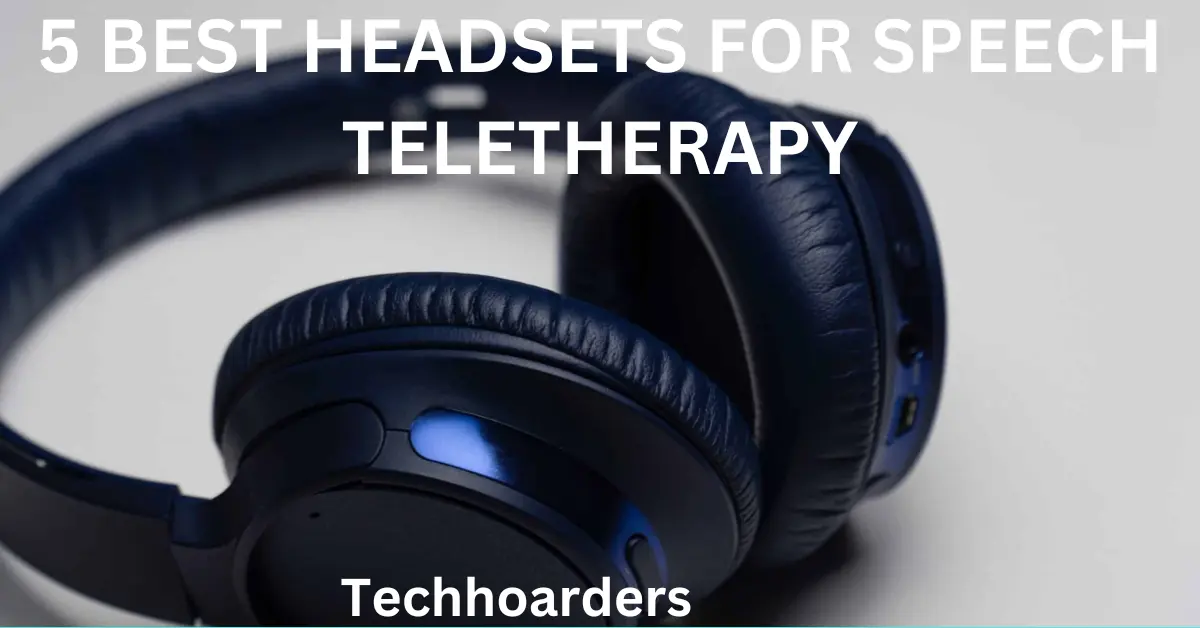 HEADSETS FOR SPEECH TELETHERAPY