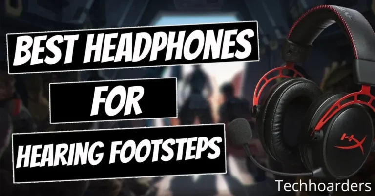 Best Headphones for footstep